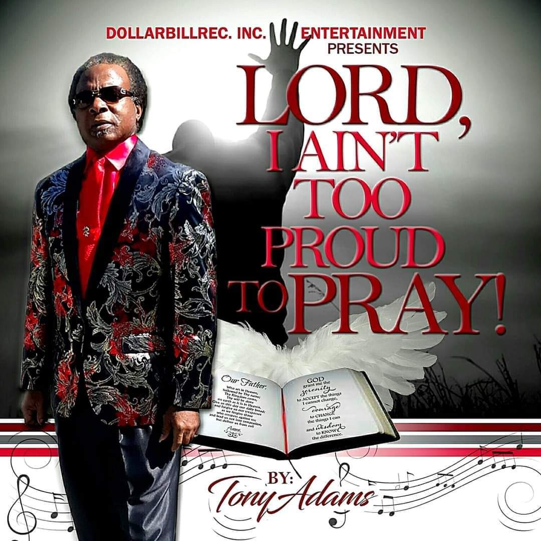 Lord I Ain't To Proud To Pray by Tony Adams