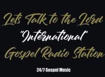 Let’s Talk To The Lord Gospel Radio Station